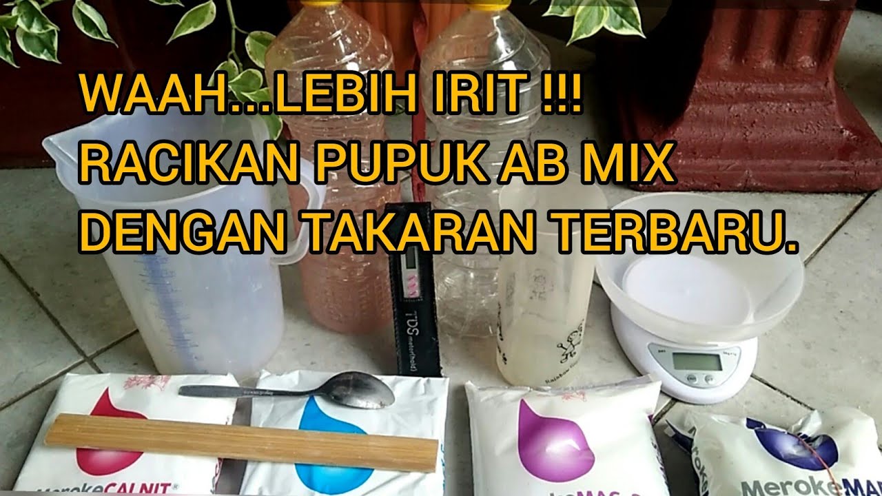TUTORIAL/CARA MERACIK PUPUK CAIR AB MIX. BAHAN PUPUK MEROKE DENGAN FORMULA BARU.