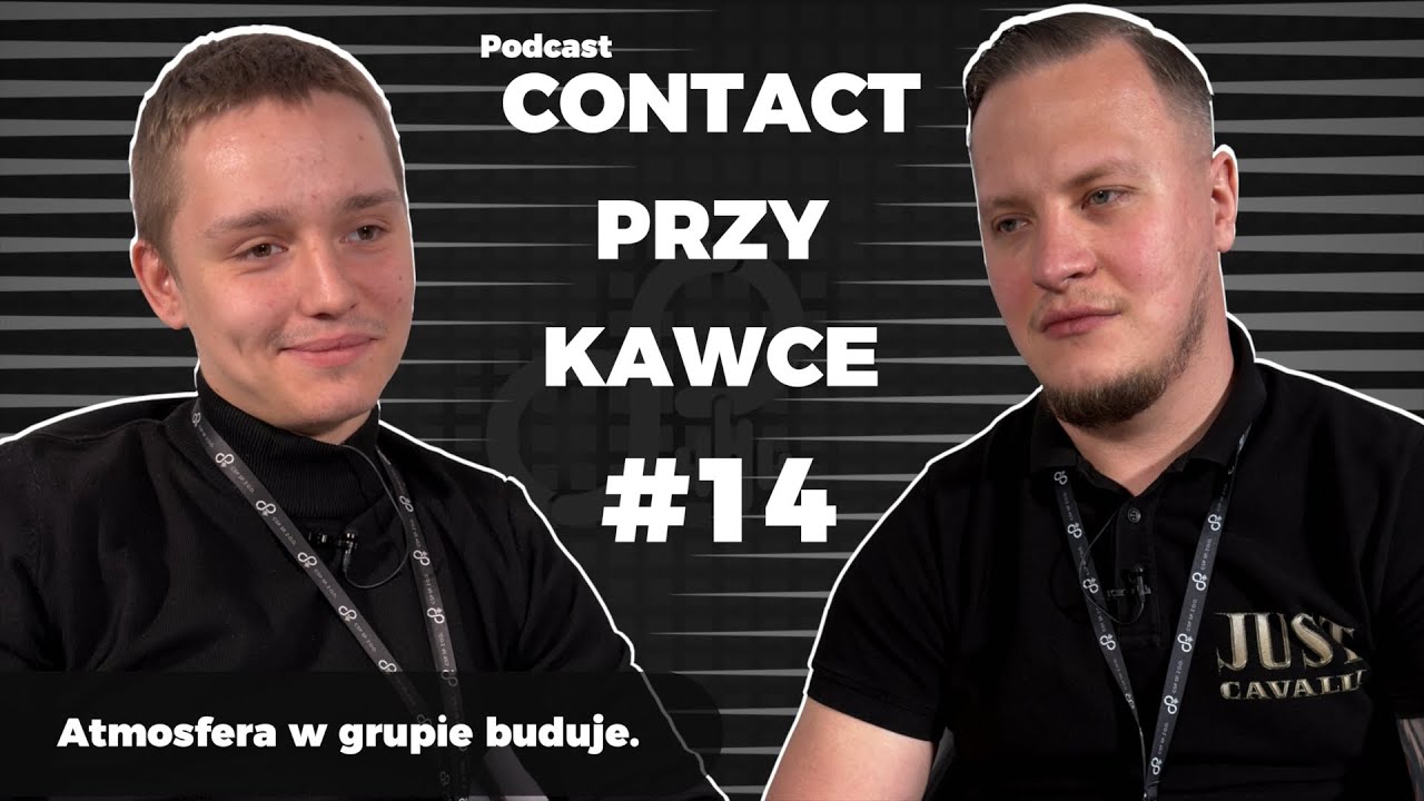 Contact Przy Kawce - Atmosfera w grupie buduje - rozmowa z Adamem