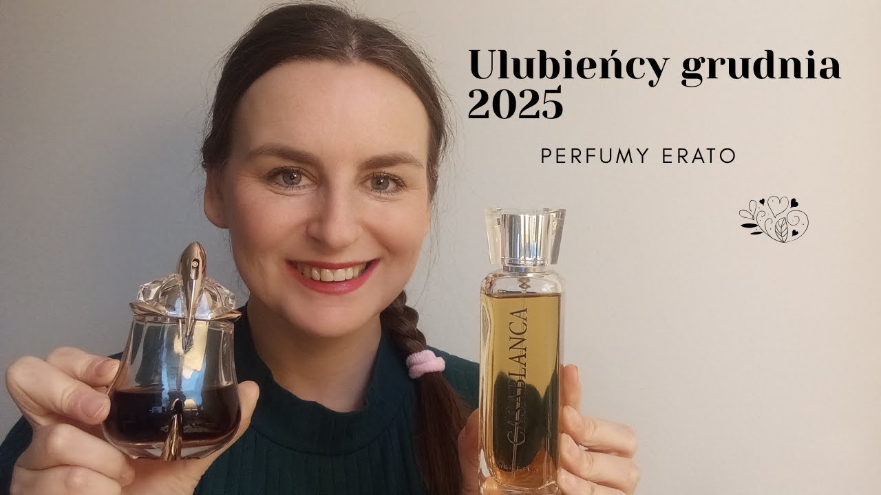 Ulubieńcy grudnia 2025 l Perfumy Erato 