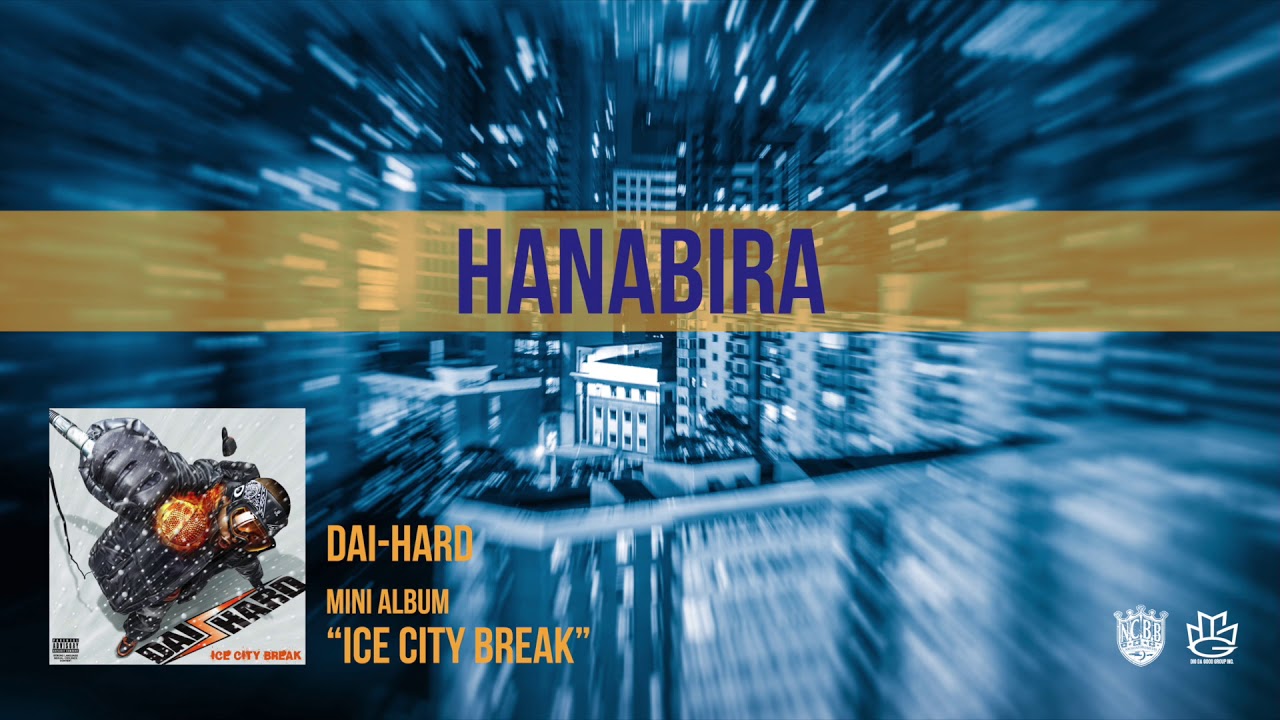 DAI-HARD - HANABIRA (Pro. by LIL'J) 【AUDIO】
