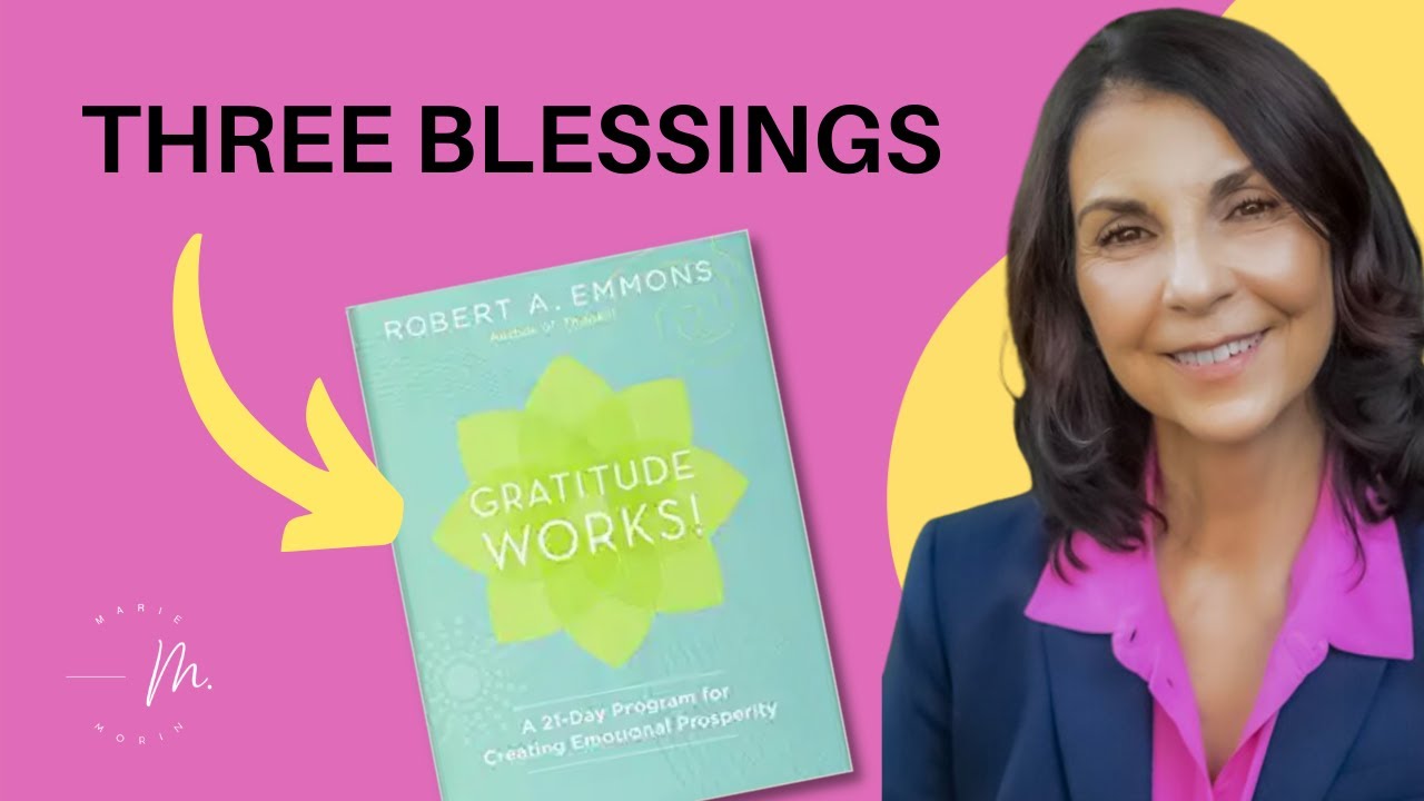 The THREE BLESSINGS: GRATITUDE WORKS! Emmons 21 Day Gratitude Journal Challenge  | Ep.12