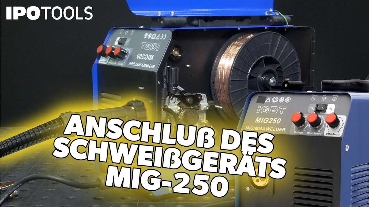 👨‍🏭 IPOTOOLS MIG-250 – Anschluss und Schweißvorbereitung