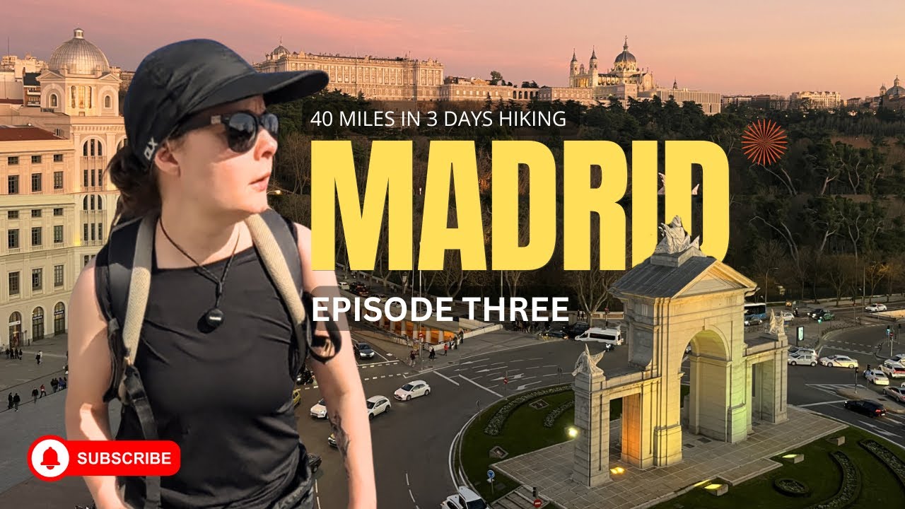 40 miles in 3 days hiking Madrid Episode three