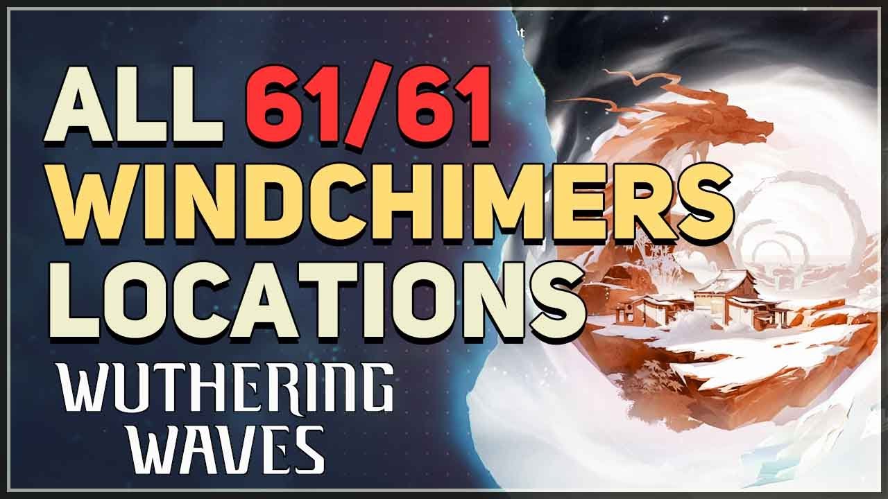 All 61 Windchimer Locations Wuthering Waves