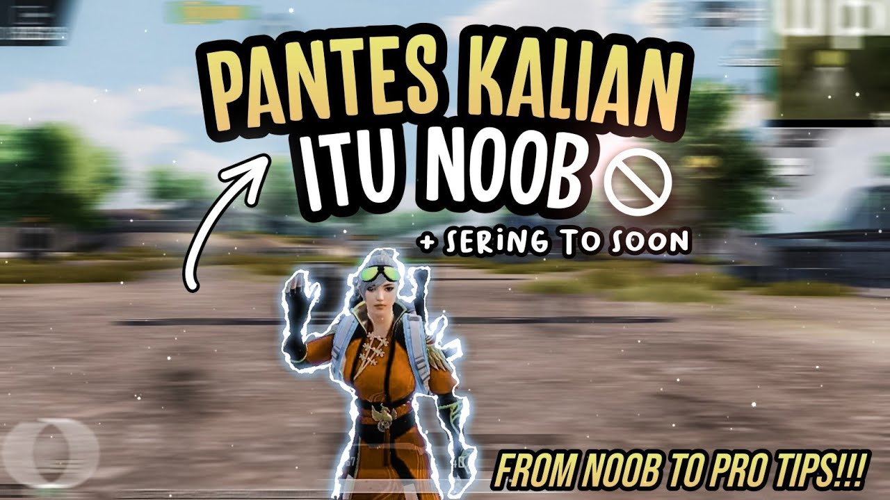 5 KESALAHAN FATAL UNTUK PEMULA BIAR PRO - PUBG MOBILE