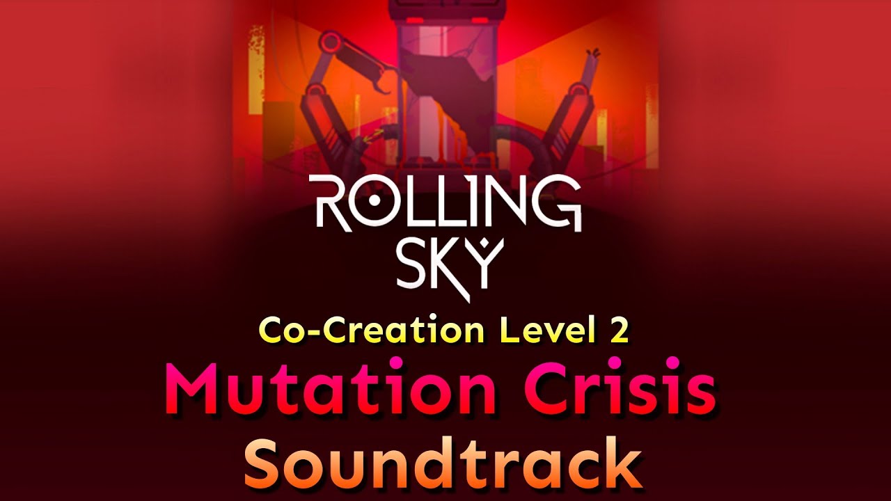 Rolling Sky - Co-Creation Level 2 Mutation Crisis [Official Soundtrack]