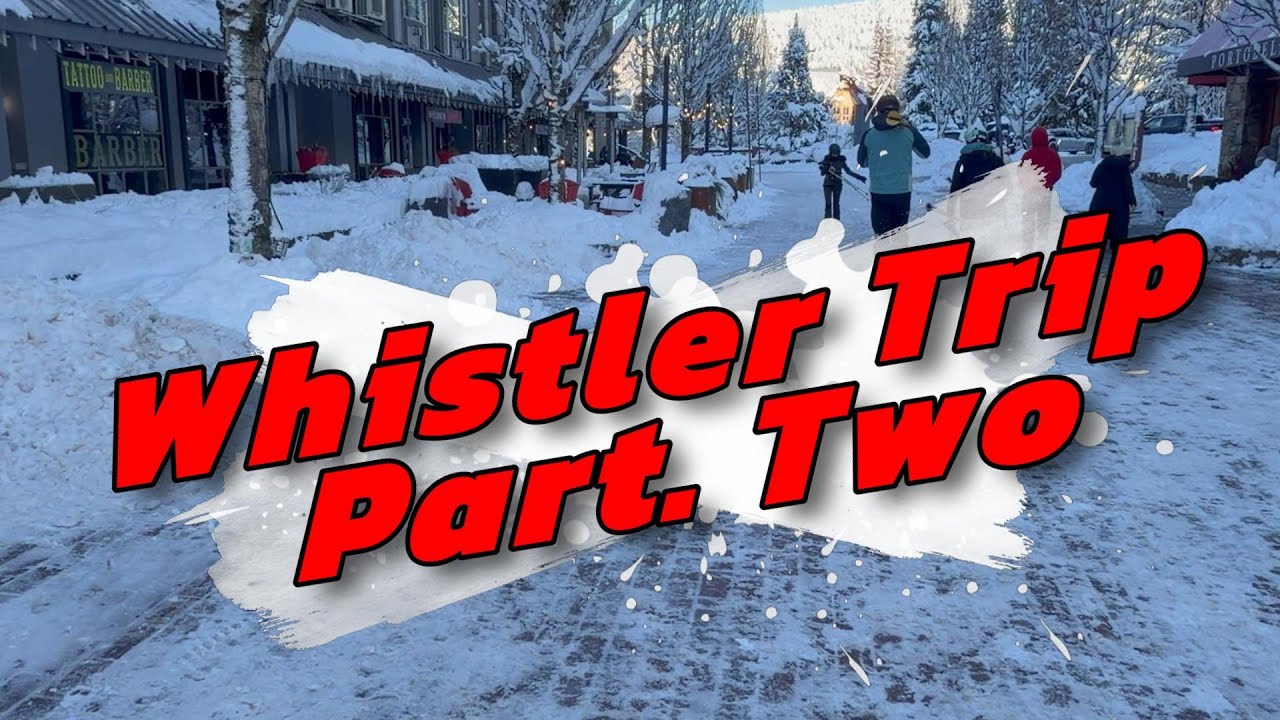 Whistler Trip | 2025 | Ep. 3