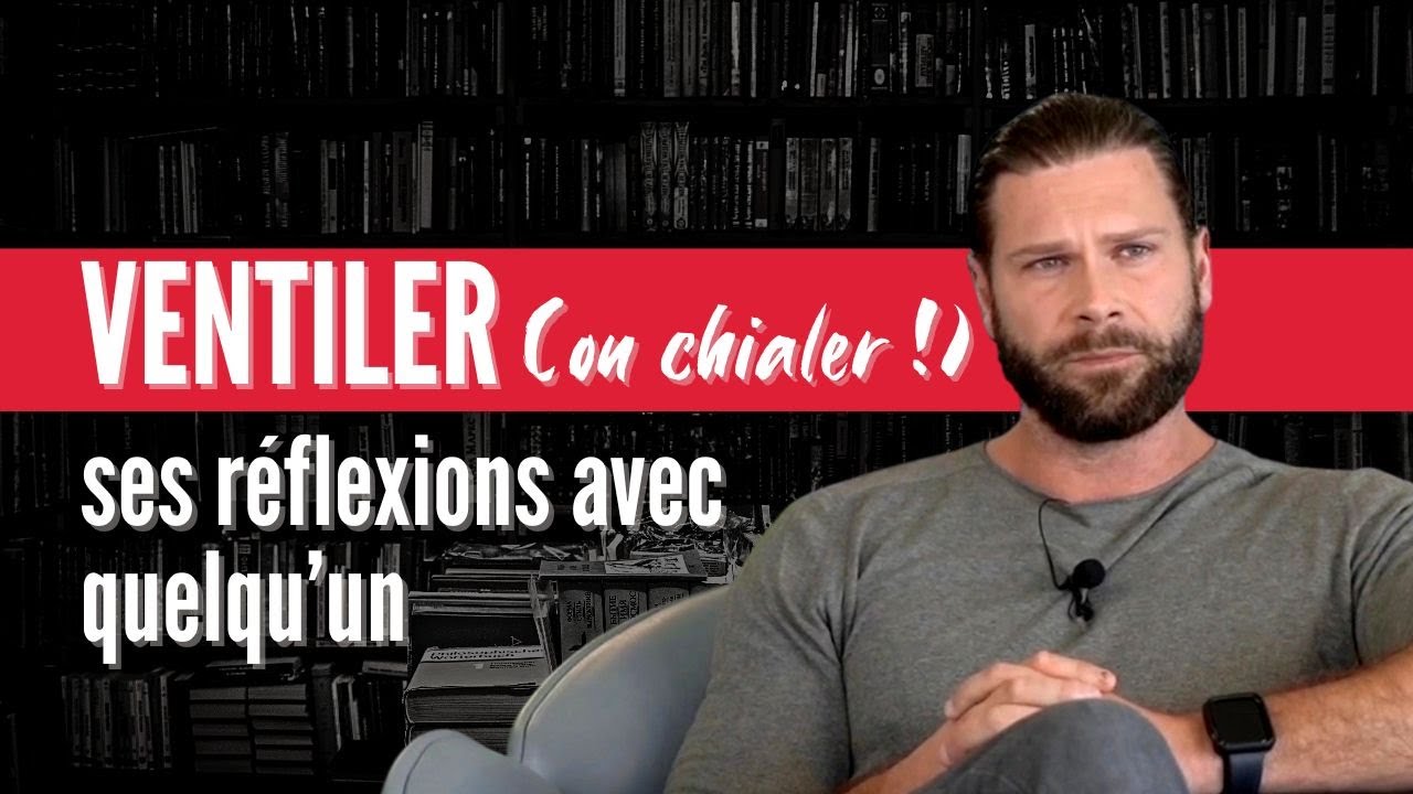 “Ventiler” (ou chialer) ses réflexions avec quelqu’un… est-ce une bonne chose ?