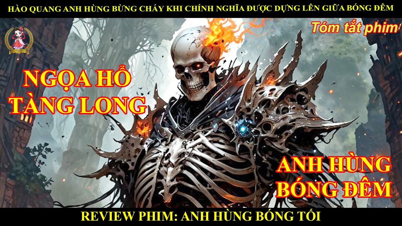 HÀO QUANG ANH HÙNG BỪNG CHÁY KHI CHÍNH NGHĨA ĐƯỢC DỰNG LÊN GIỮA BÓNG ĐÊM || CHỊ HẰNG REVIEW