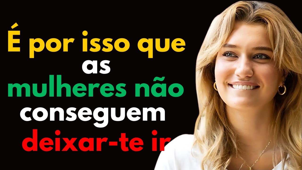 É por isso que as mulheres não conseguem e não te vão deixar ir, mesmo que não estejam interessadas!