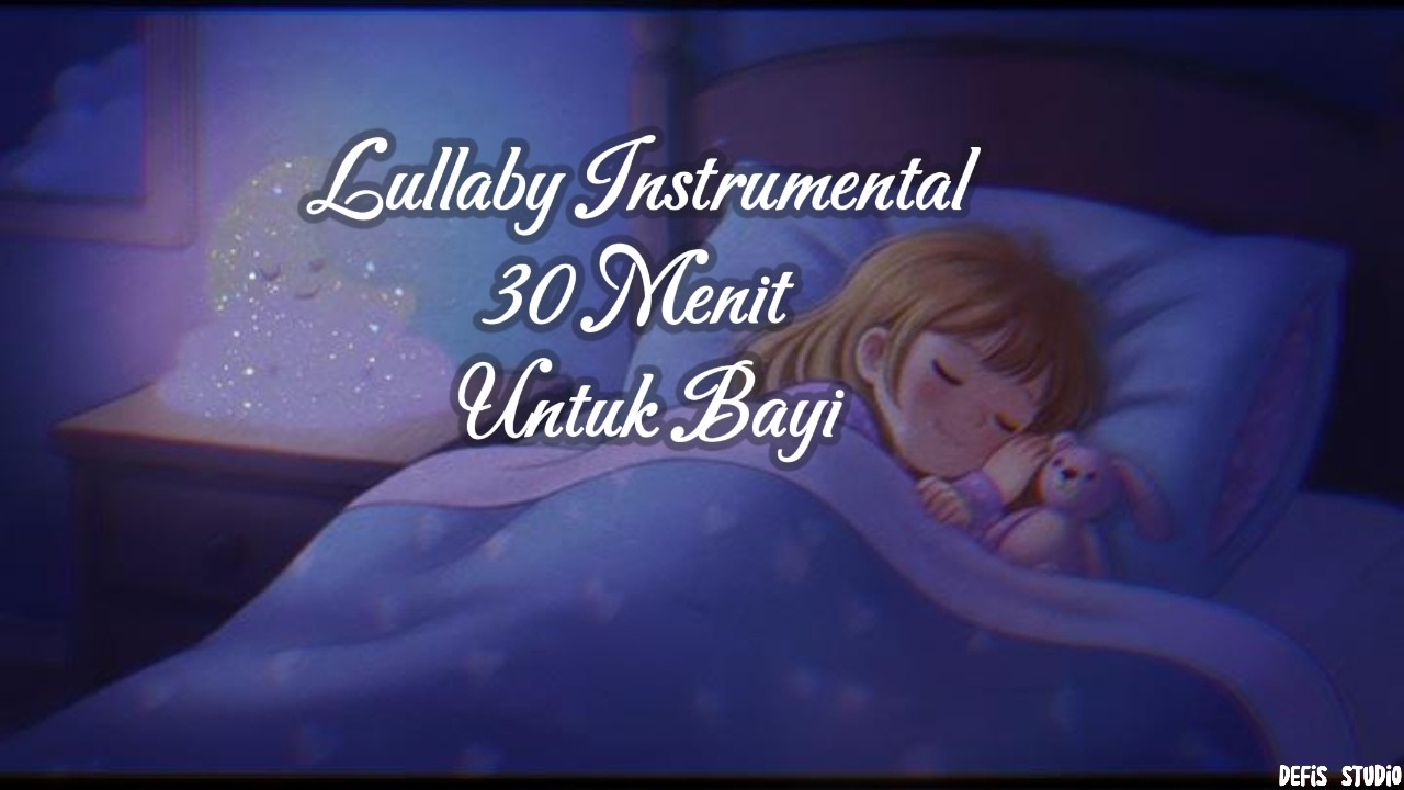 Lullaby – Baby Sleep Music 30 Minutes | Calm & Gentle