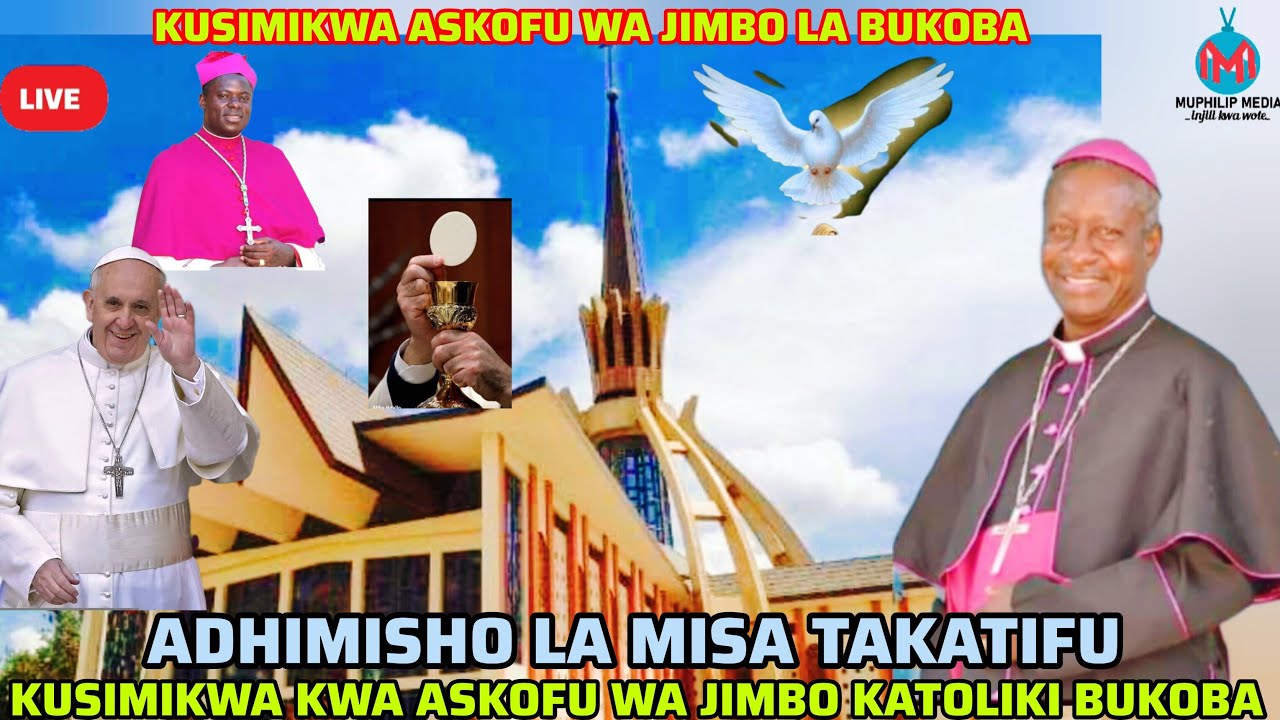 #LIVE:MISA TAKATIFU YA KUSIMIKWA ASKOFU MTEULE WA JIMBO KATOLIKI BUKOBA MHASHAMU JOVITUS MWIJAGE