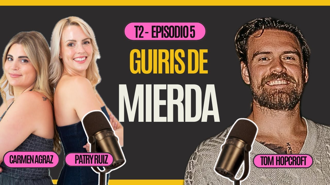 T2 - Ep 05 - Guiris de Mierda with Tom Hopcroft