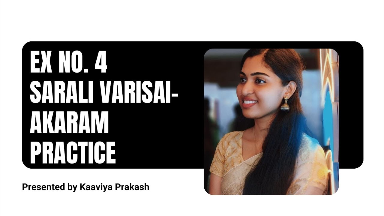 Ex 4 SARALI VARISAI -AKARAM PACRTICE•