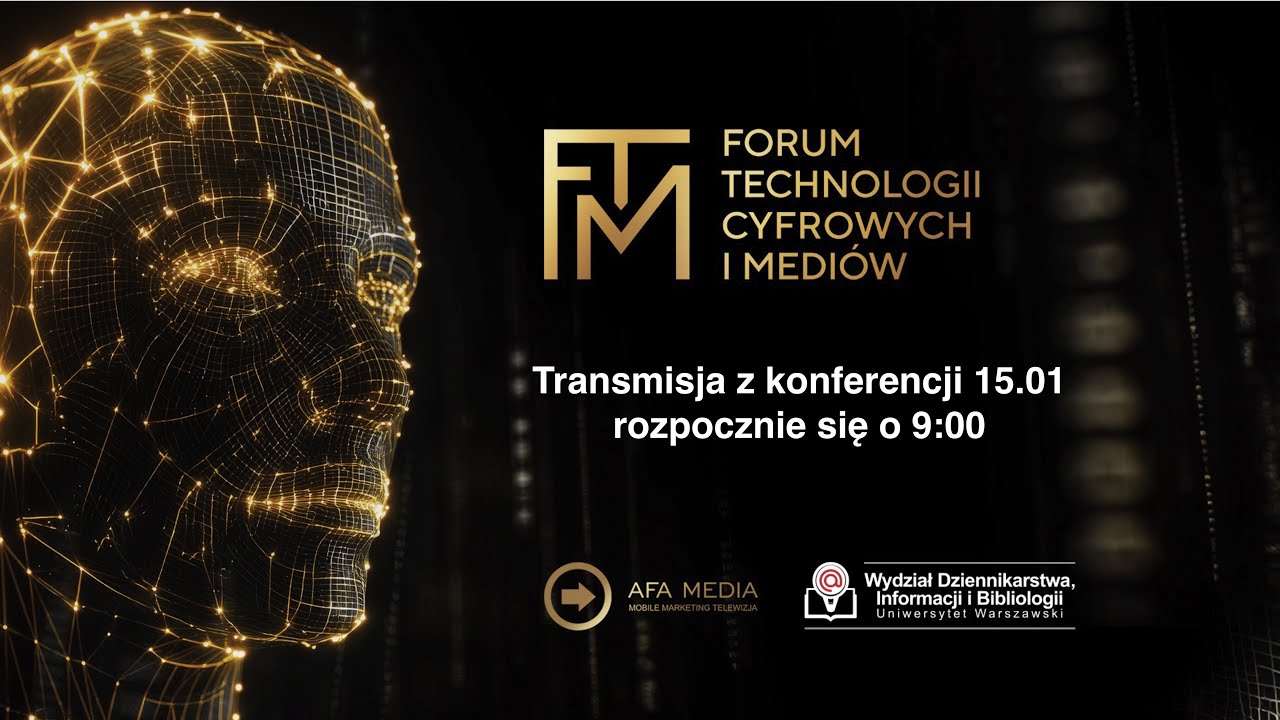 Forum Technologii Cyfrowych i Mediów 2026. Transmisja online.