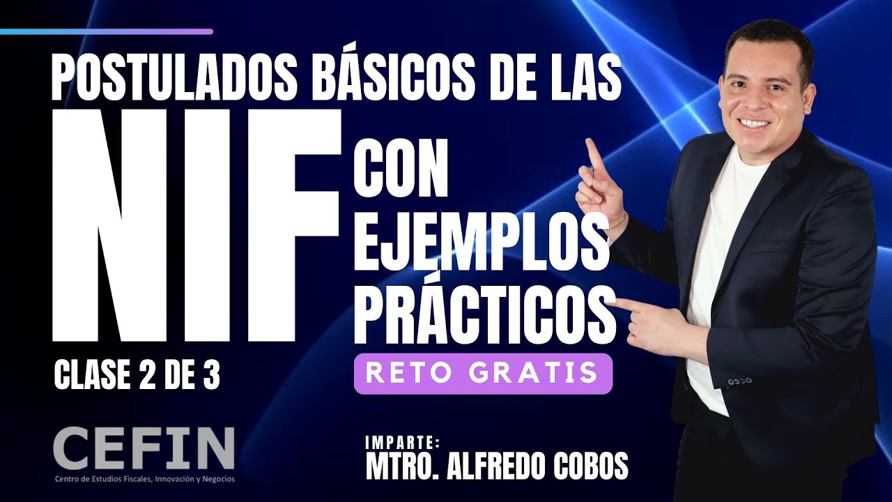 Postulados B&aacute;sicos de las NIF con Ejemplos Pr&aacute;cticos | Contabilidad F&aacute;cil para Contadores