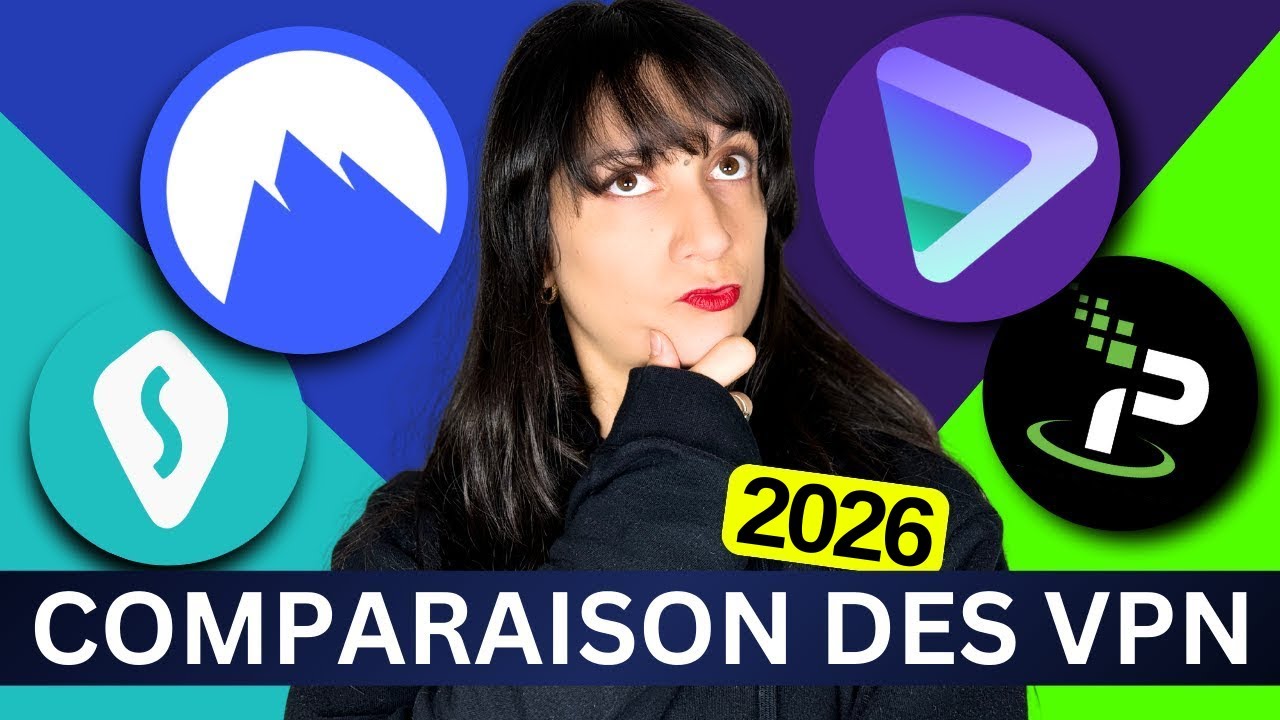 Comparaison des meilleurs VPN en 2026 | Quel est le meilleur VPN en 2026 ?