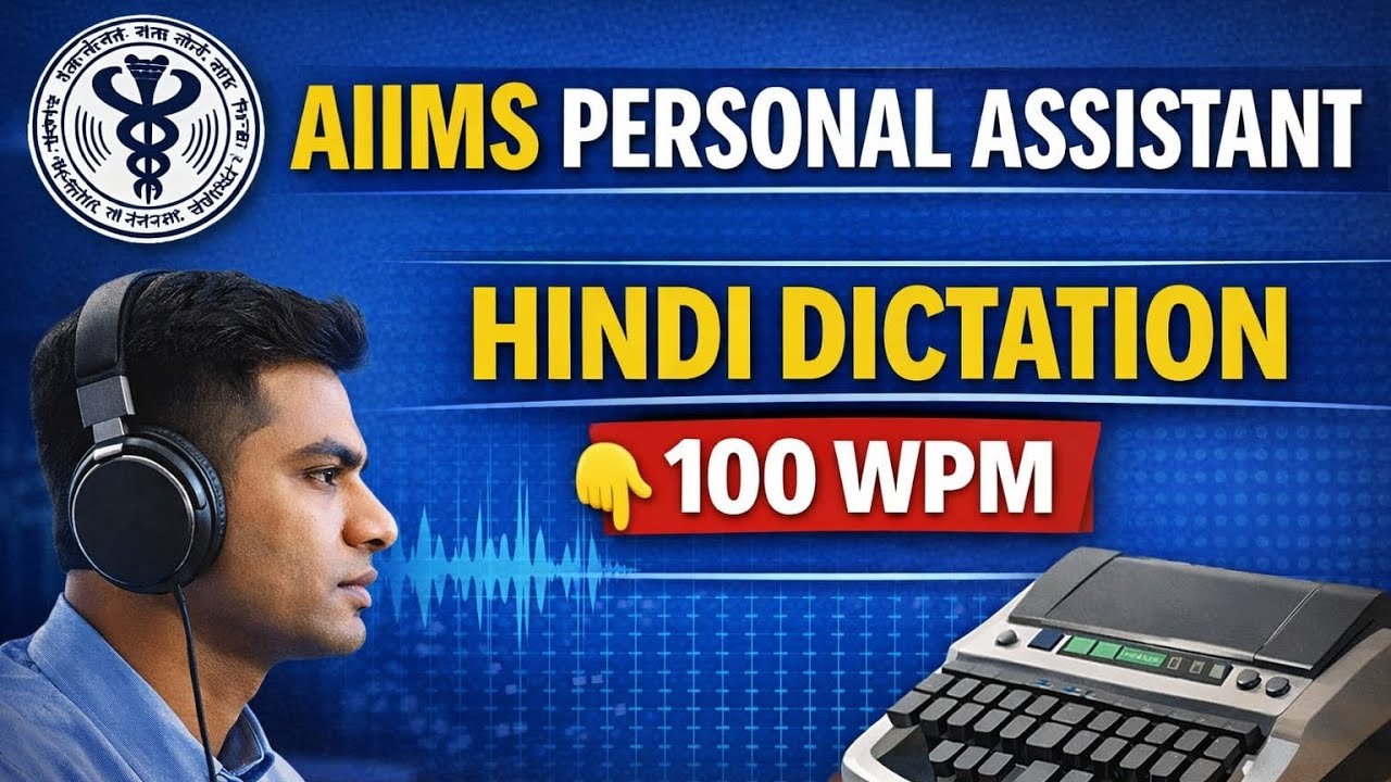 AIIMS PERSONAL ASSISTANT HINDI DICTATION 100 WPM