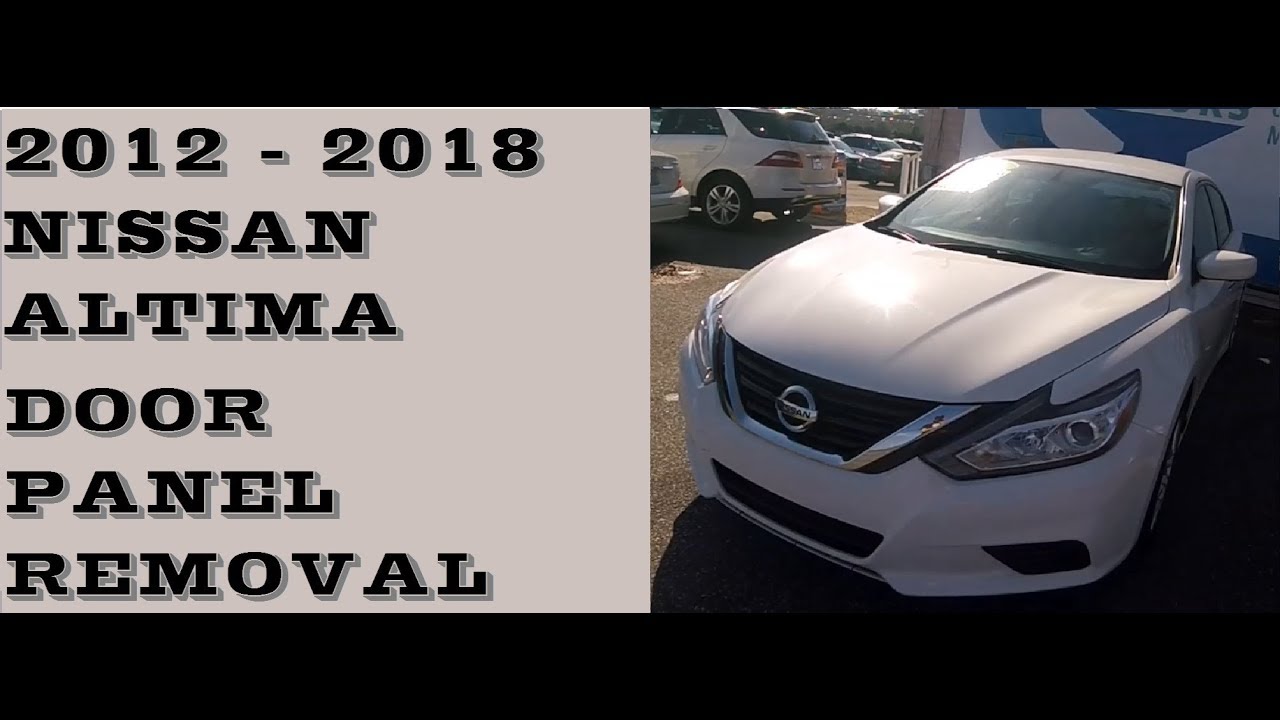 How to remove door panel in Nissan Altima 2012-2018
