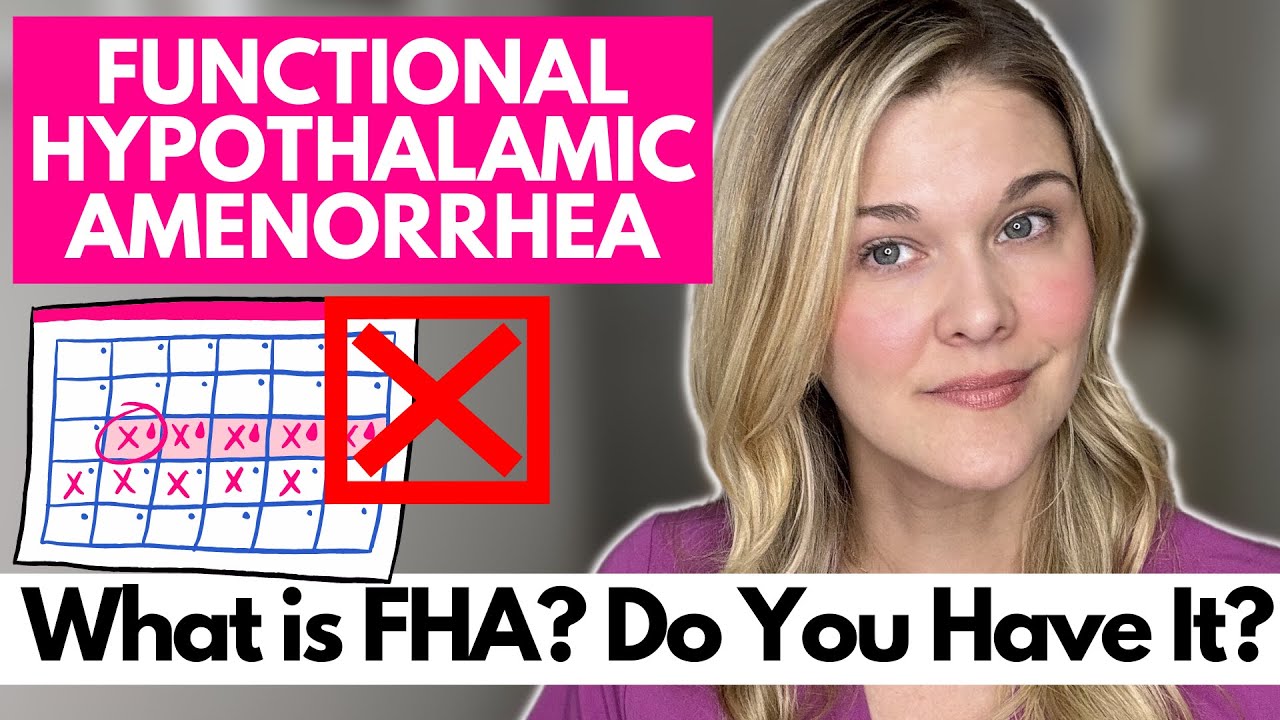 Functional Hypothalamic Amenorrhea: Part 1- What is FHA? Do You Have It? What Is The Diagnosis?