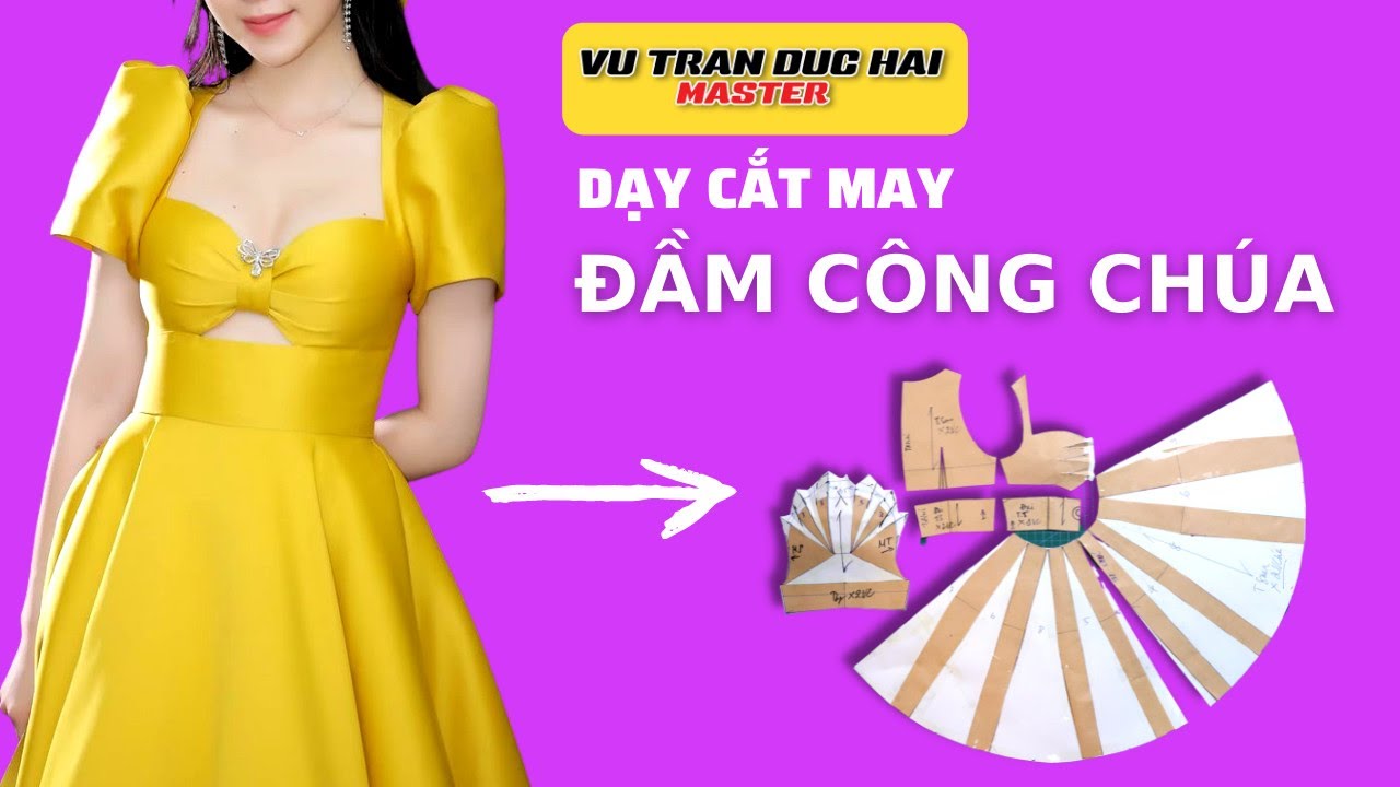 24 - Dạy cắt may Đầm Công Chúa/ Vũ Trần Đức Hải How to design Princess dress