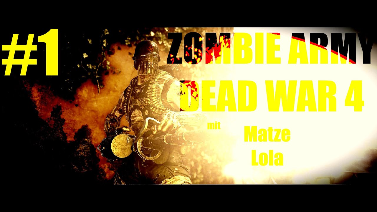 ENDLICH WAS MIT ZOMBIES || Zombie Army 4: Dead War #1 mit Matze & Lola