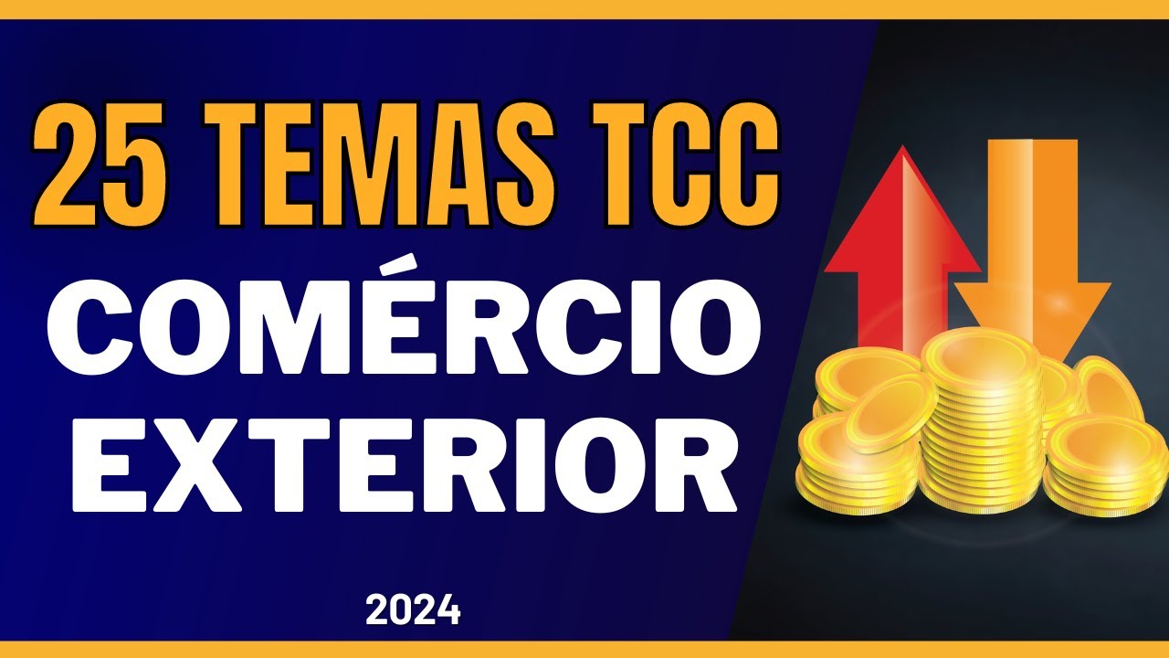 25 TEMAS TCC COMÉRCIO EXTERIOR 📚 | Ideias Temas TCC