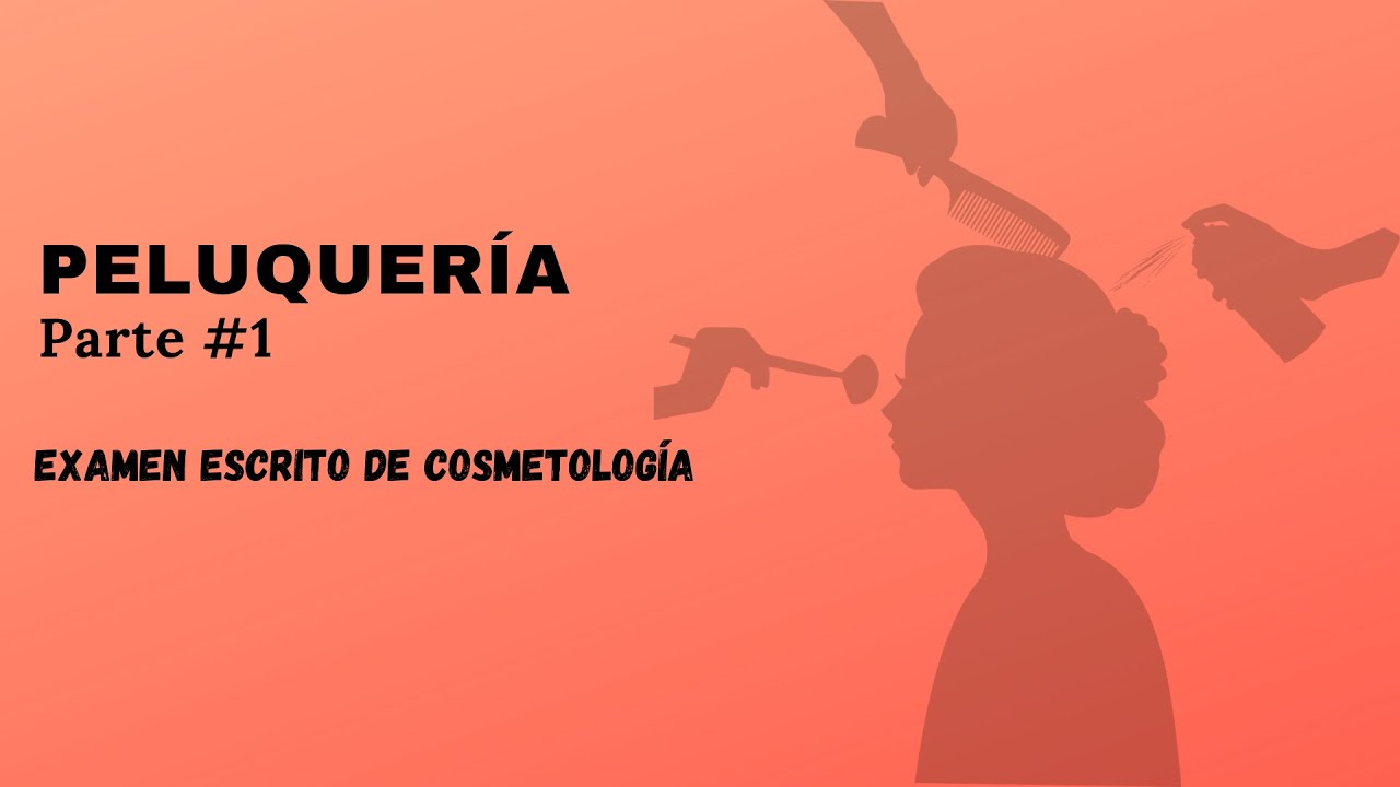 31. PELUQUERÍA #1 | EXAMEN ESCRITO DE COSMETOLOGÍA.