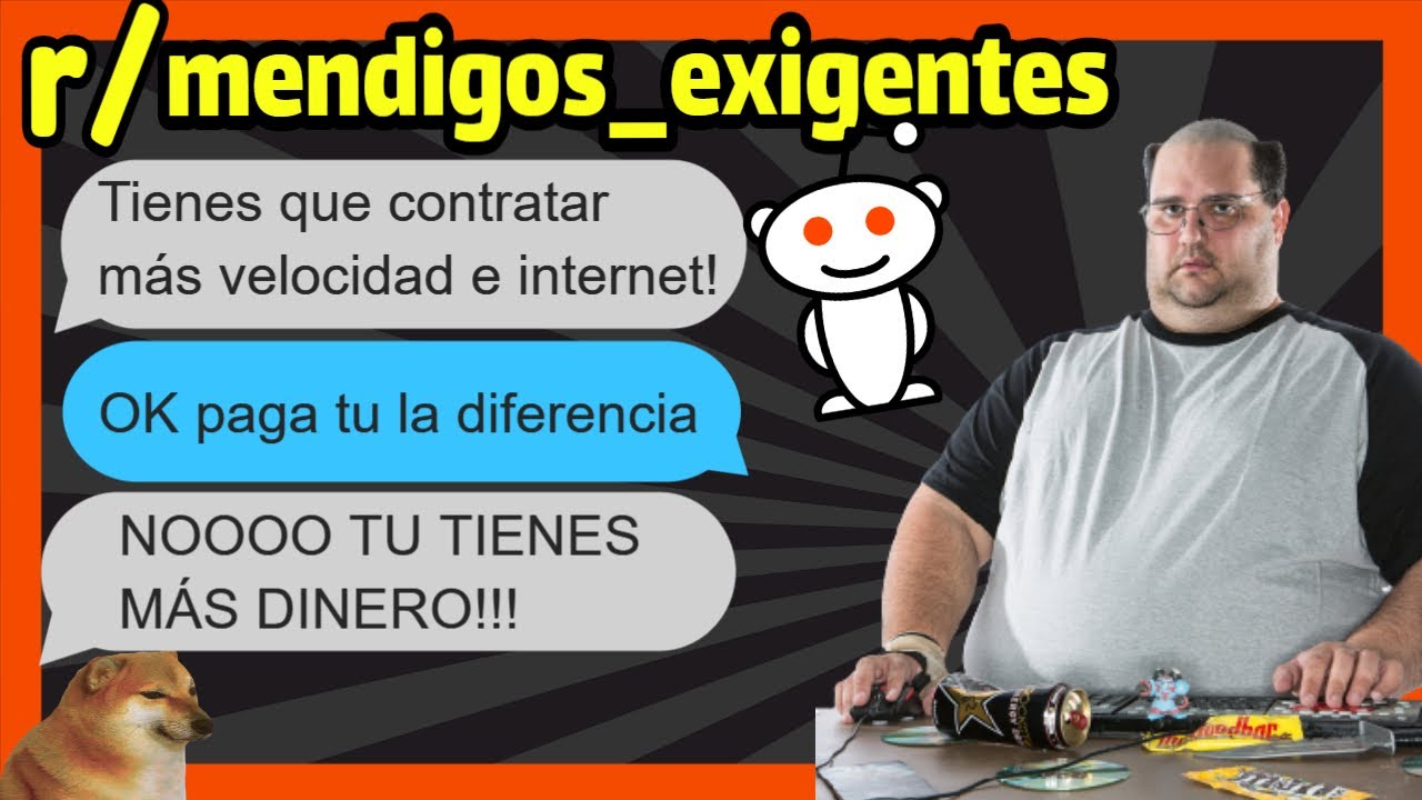 r/MENDIGOS EXIGENTES Quiero mejor internet!!!  | Hilos con cheems | Historias de reddit con cheems