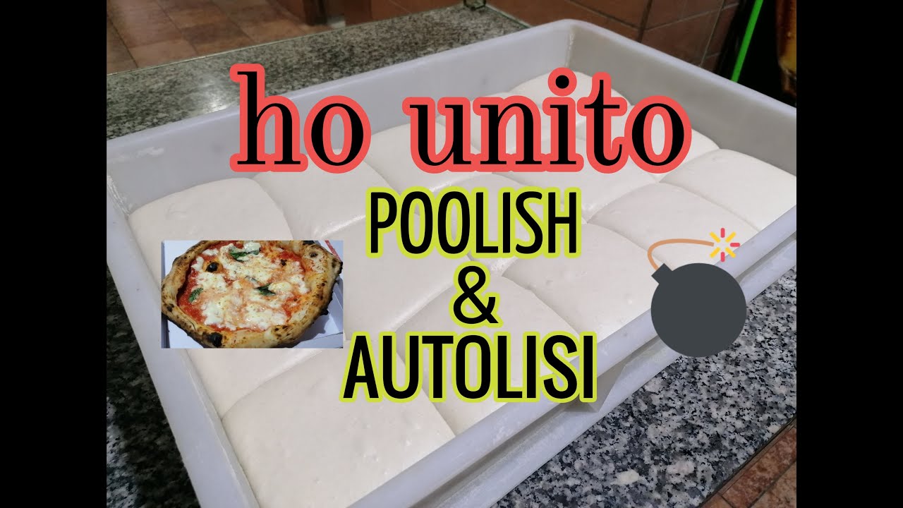 PIZZA NAPOLETANA con impasto POOLISH + AUTOLISI (una bomba!)
