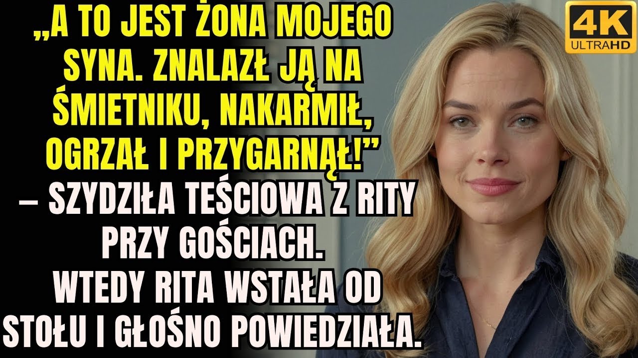 A to jest żona mojego syna, znalazł ją na wysypisku śmieci i przygarnął z litości  Teściowa stała