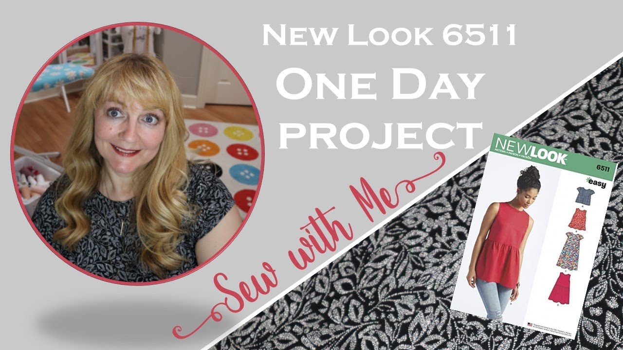 One Day Project ~ New Look 6511 ~ Sew With Me