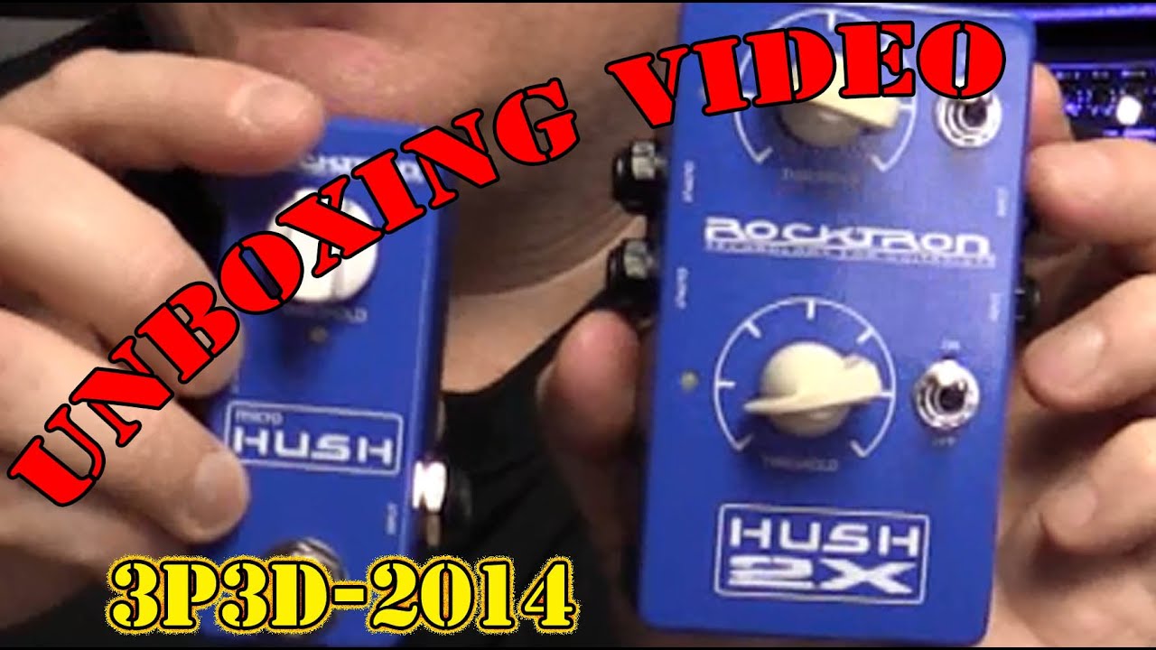 UNBOXING! Micro HUSH & HUSH 2X : 3P3D'14