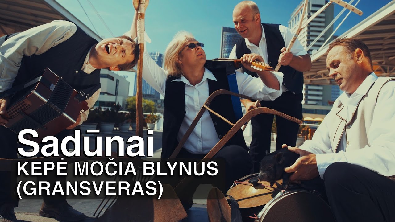 Sadūnai - Kepė Močia Blynus (Gransveras) &bull; Geriausia Lietuvi&scaron;ka Muzika