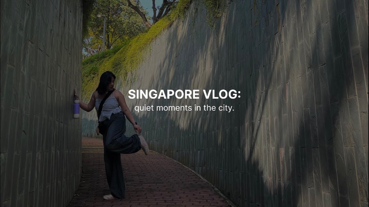 a gentle Singapore vlog | quiet moments in the city 🇸🇬🌤️ [4K]