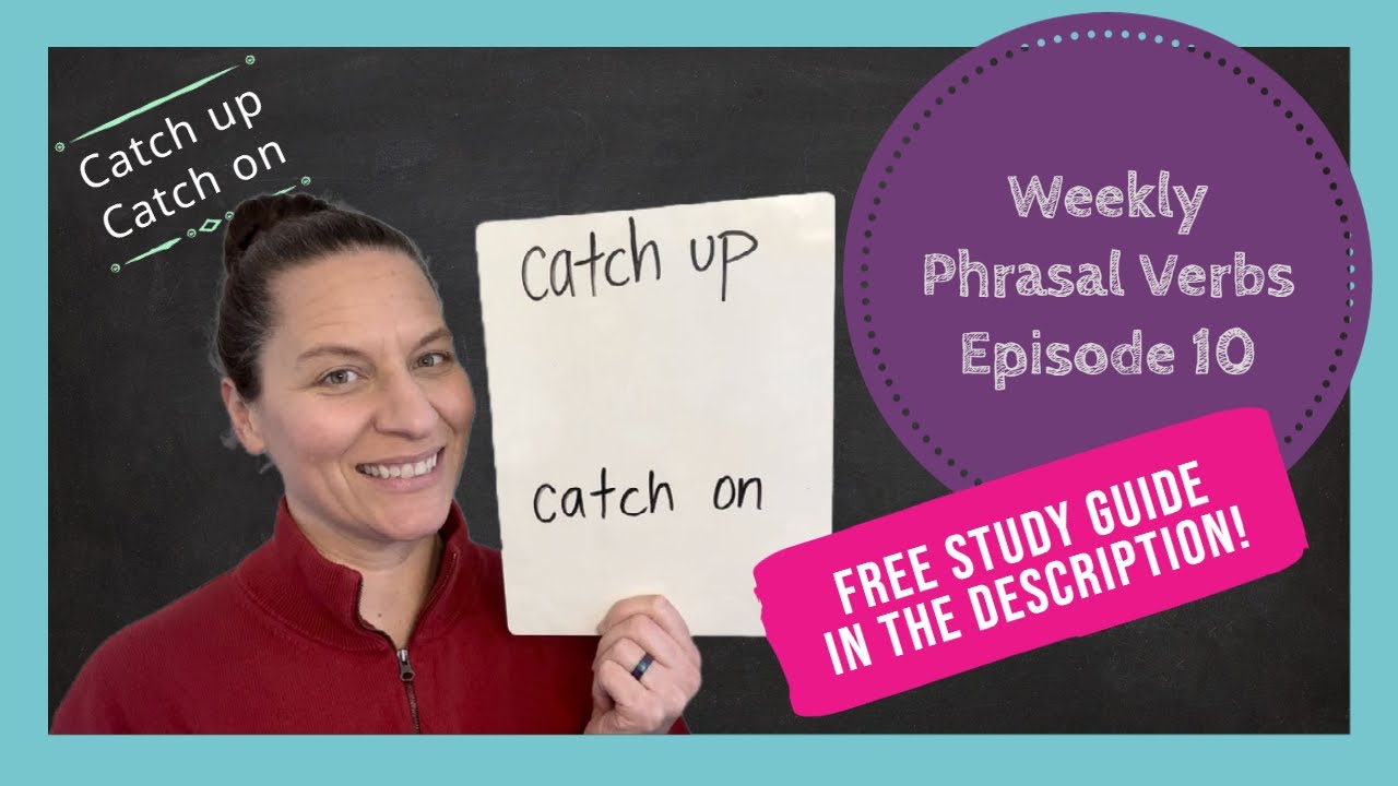 Phrasal Verbs Ep. 10 | Catch Up & Catch On