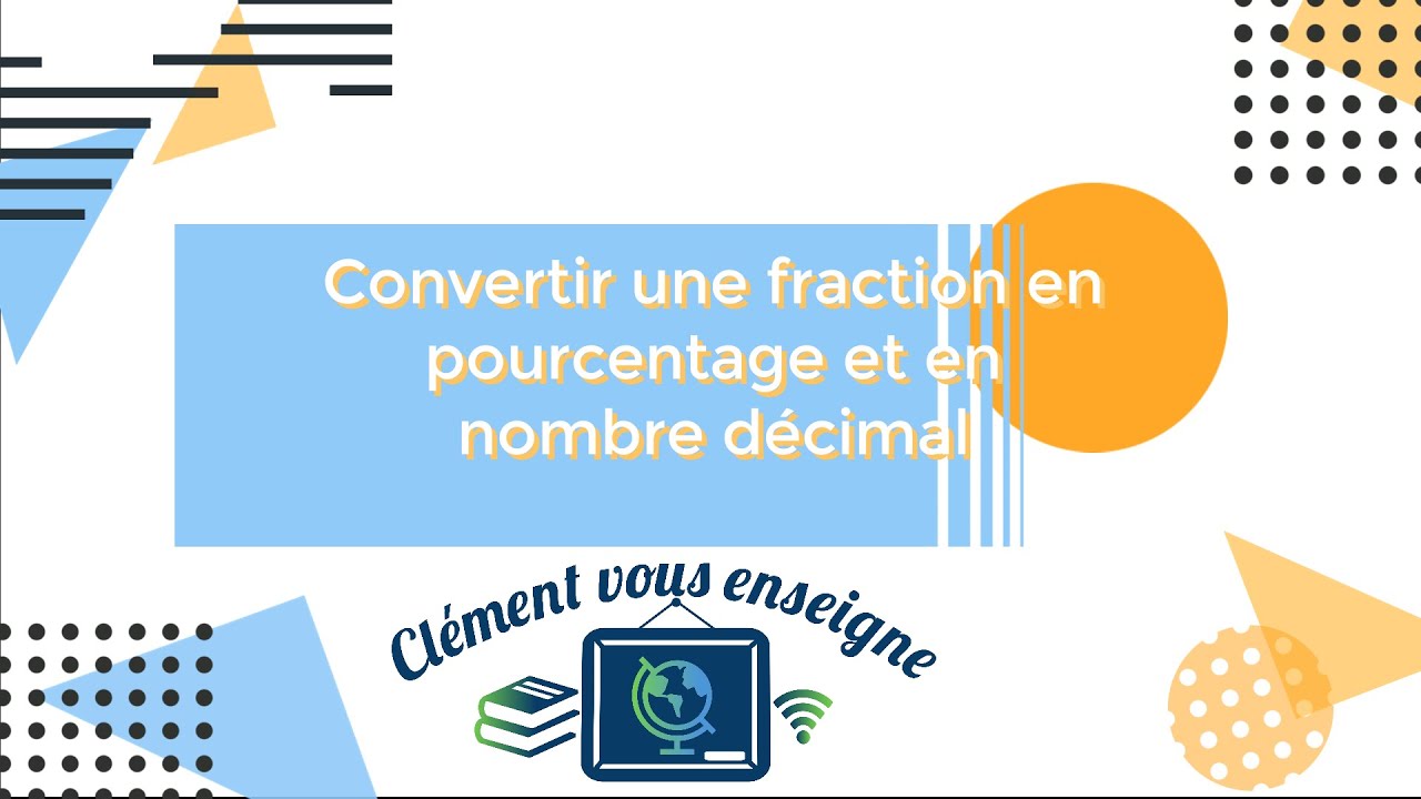 Convertir une fraction en pourcentage et en nombre décimal