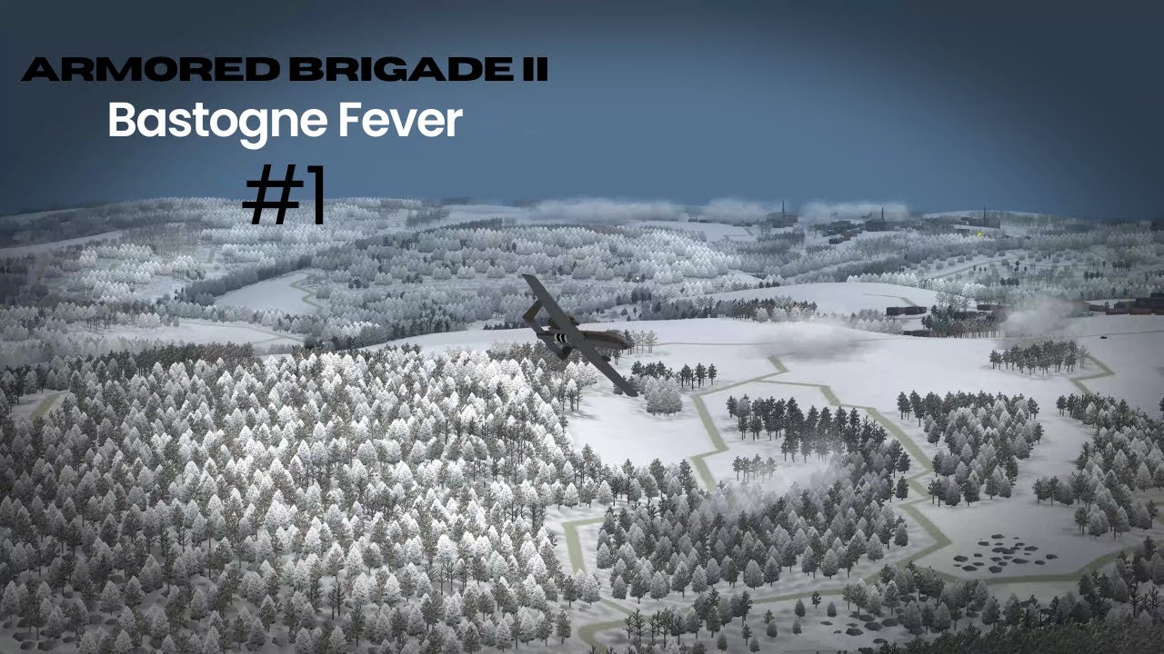 Armored Brigade II - Bastogne Fever #1 | Full campaign playthrough |