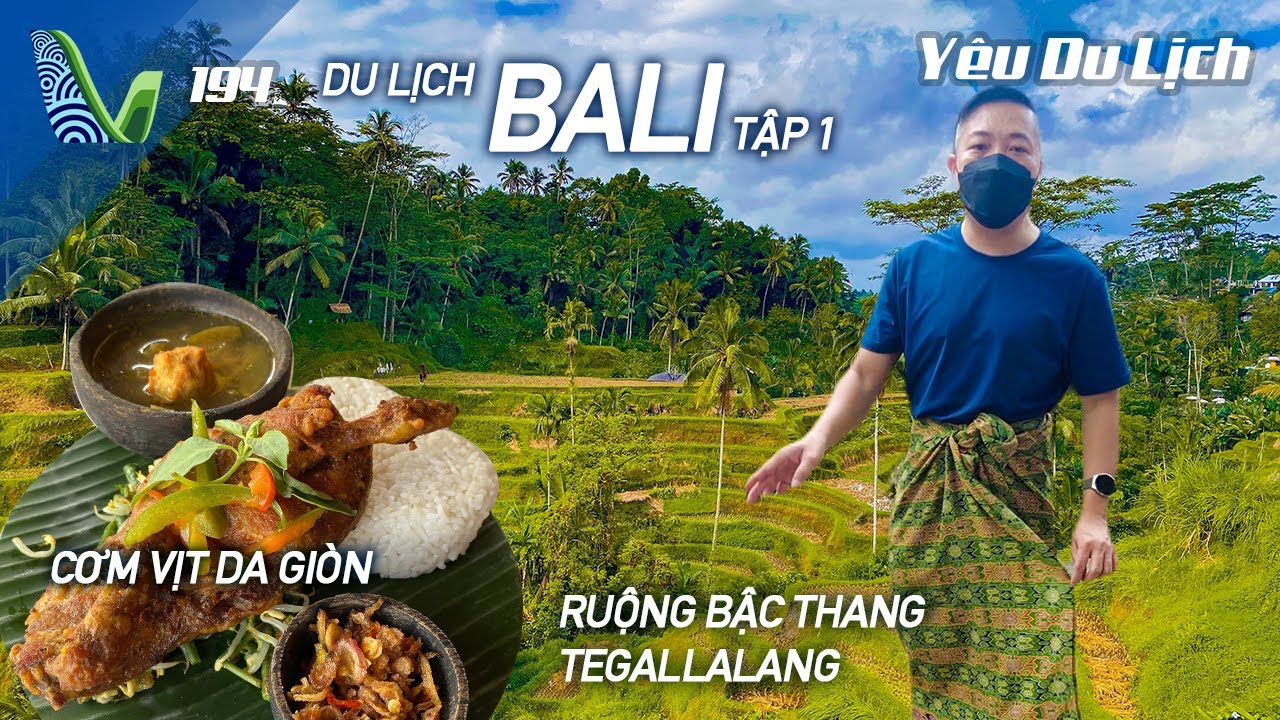 YDL #194: Khám phá Bali: Ruộng bậc thang Ubud và cơm vịt da giòn | Yêu Máy Bay