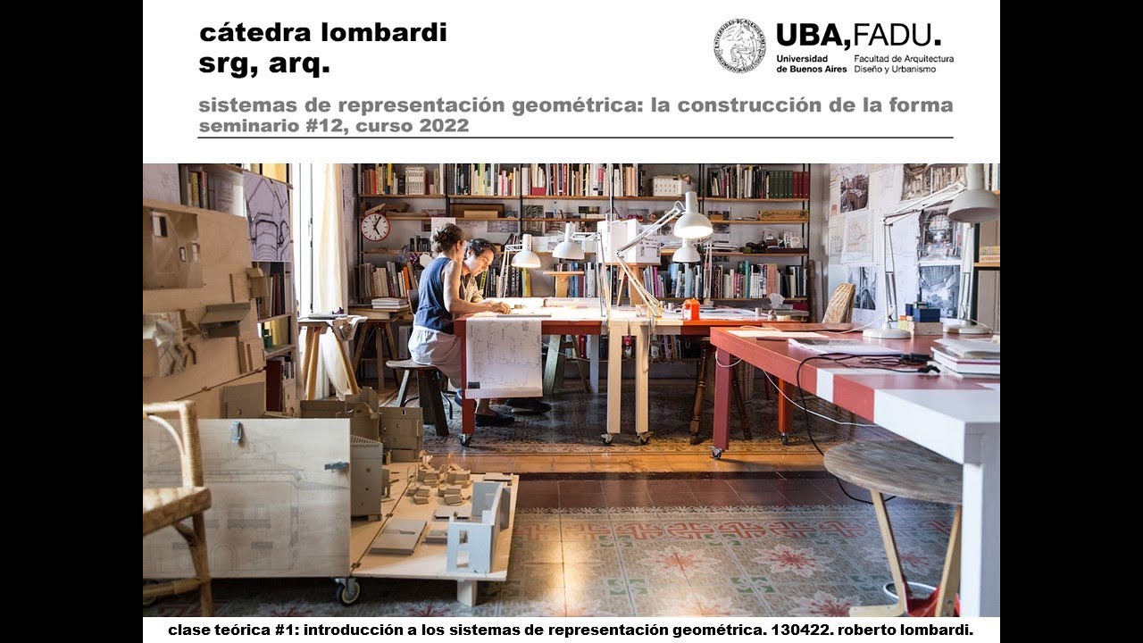 UBA FADU ARQ SRG Lombardi 2022 - Clase teórica 1. Introducción al curso