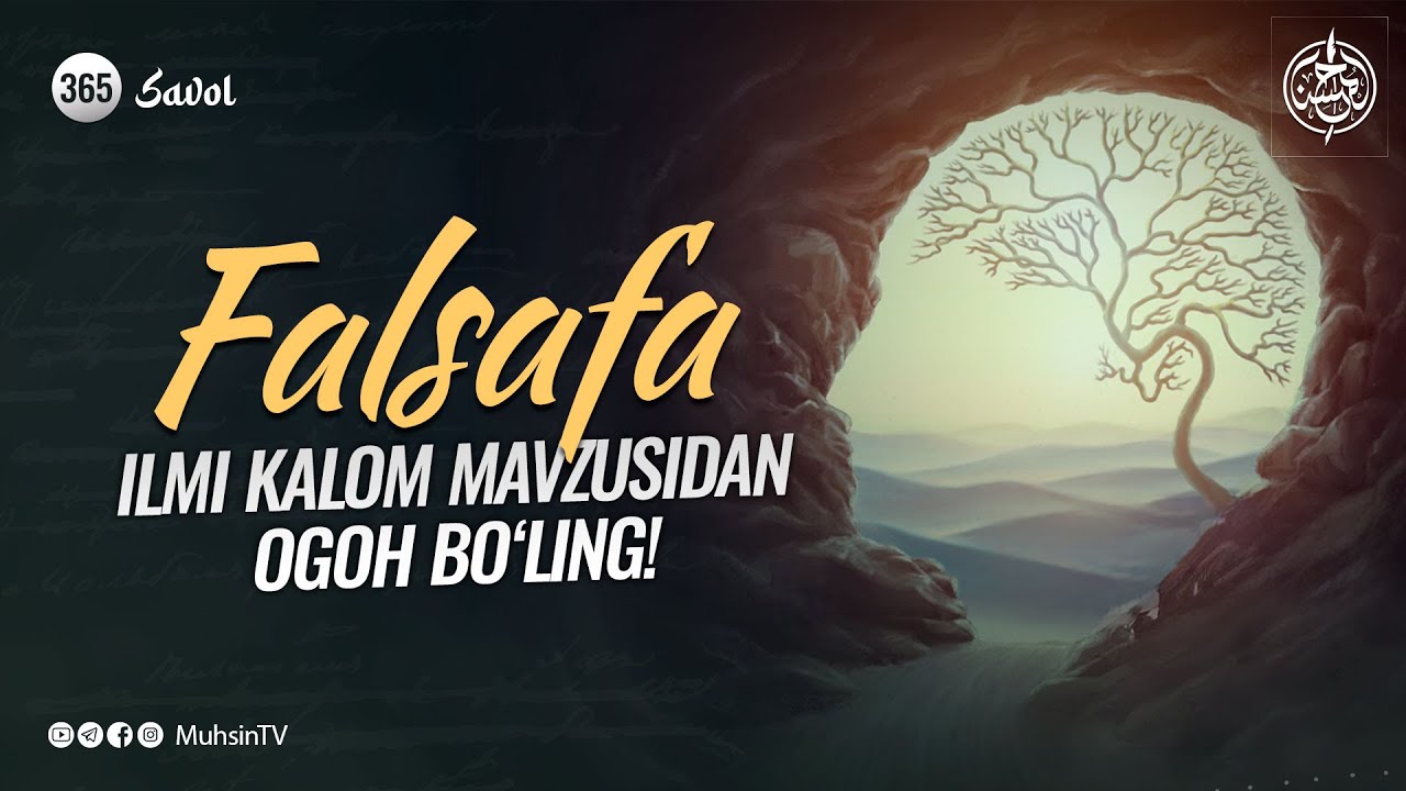 365-savol: Ilmi kalom (falsafa) mavzusidan ogoh bo‘ling