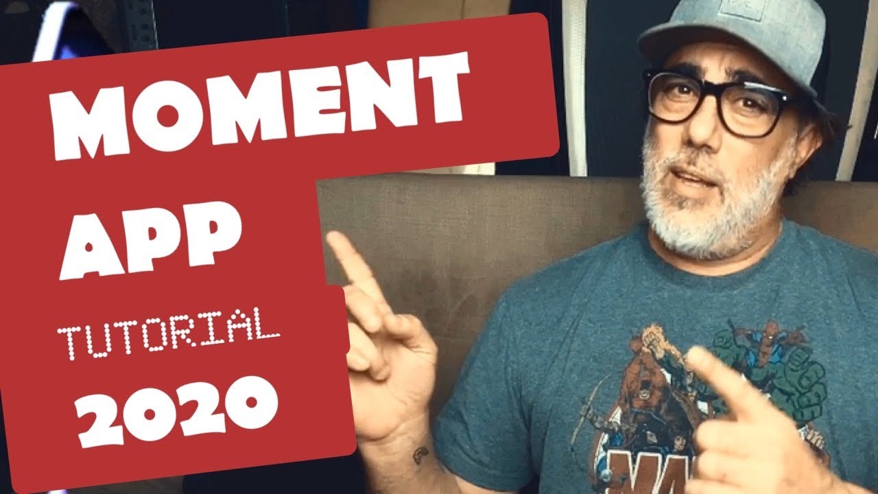 Moment App Tutorial 2020