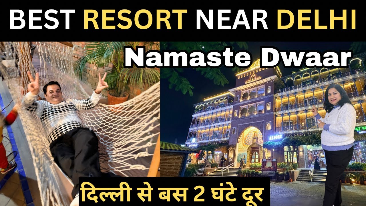 Namaste Dwaar Resort – Best Resort Near Delhi | Weekend Getaway Near Delhi NCR