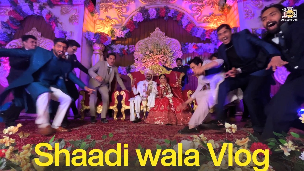 Yaar ki Shaaaaaaaadi wala  Vlog  | #oyesurioye