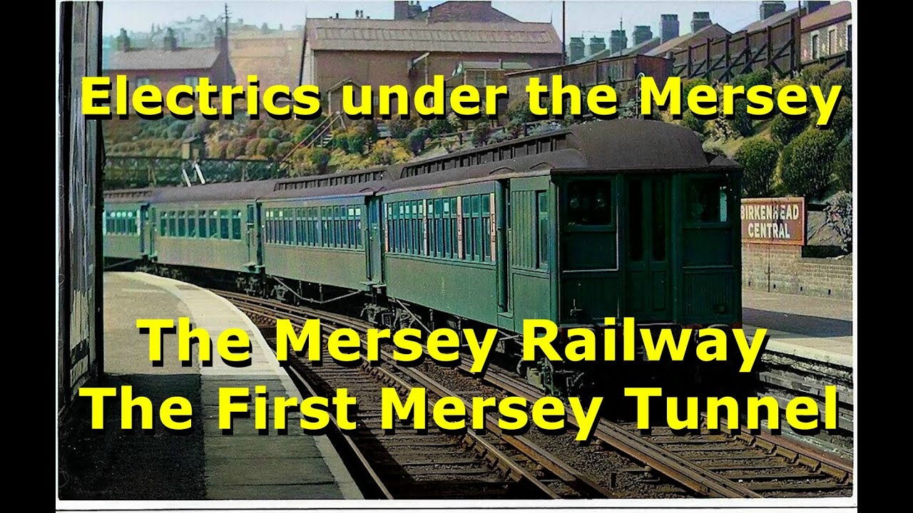 Electrics under the Mersey.  The Mersey railway.  The first Mersey Tunnel