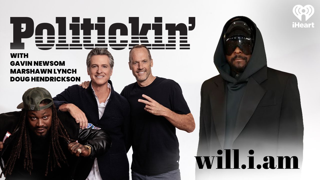 will.i.am | Politickin' with Gavin Newsom, Marshawn Lynch, Doug Hendrickson