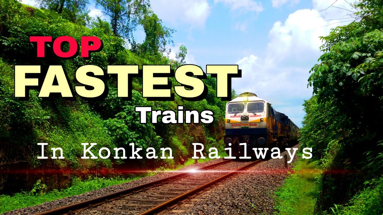 Top 15 Fastest Train In Konkan Railways | Rajdhani - Duronto - Tejas - Humsafar - Shatabdi and More