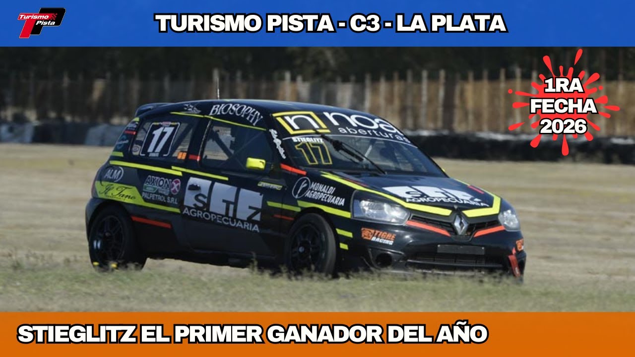 TURISMO PISTA | CLASE 3 | 1RA FECHA 2026 | LA PLATA | STIEGLITZ EL PRIMER GANADOR DEL AÑO