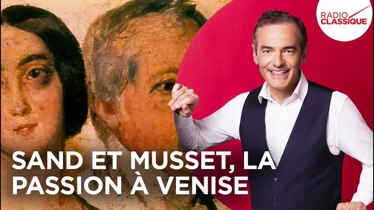 Franck Ferrand raconte : Sand et Musset, la passion à Venise (Les Grands Dossiers de l'Histoire)