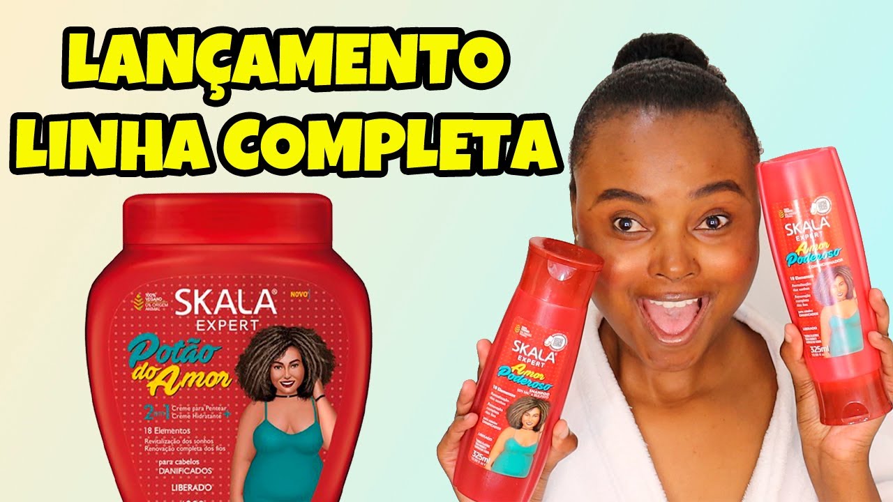 LANÇAMENTO ROTINA COMPLETA LINHA POTÃO DO AMOR SKALA